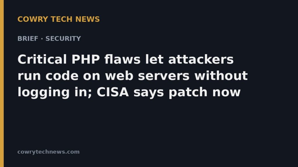 Cowry Tech News text card: Brief · Security: Critical PHP flaws let attackers run code on web servers without logging in; CISA says patch now