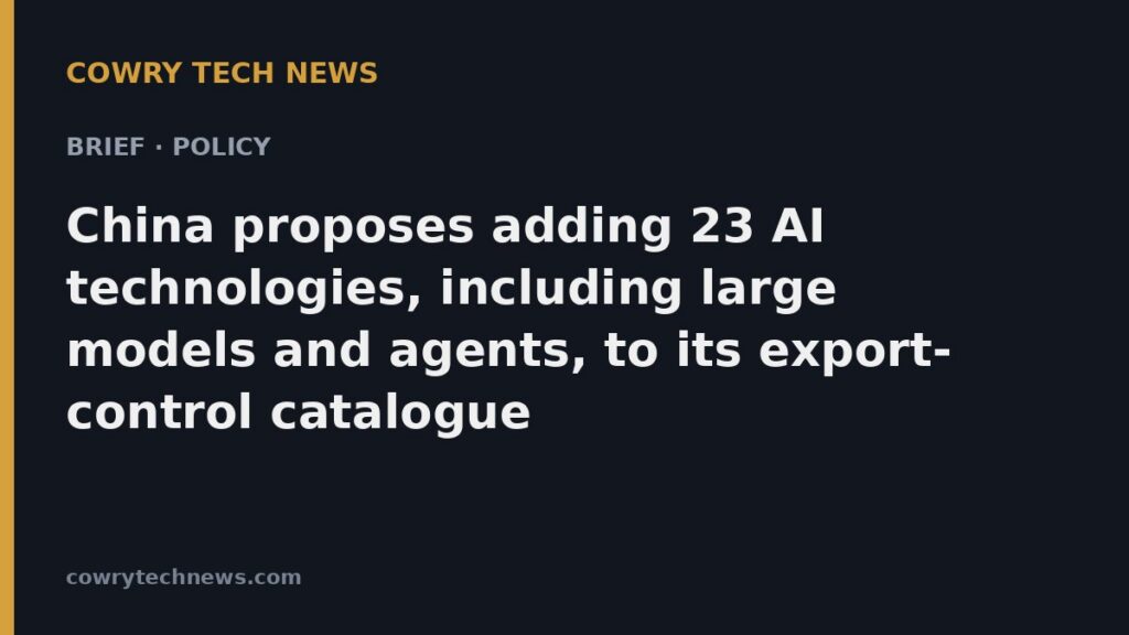 Cowry Tech News text card: Brief · Policy: China proposes adding 23 AI technologies, including large models and agents, to its export-control catalogue